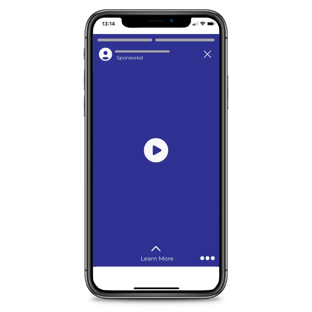 An image of a smartphone displaying a social media story interface, labeled 'Sponsored' at the top, indicating a paid promotion. The screen is filled with a deep blue color and features a central play button, signifying a video advertisement. At the bottom, there's a prompt with an upward-pointing arrow and the text 'Learn More', suggesting additional information is available upon interaction. The phone's sleek design and the minimalist layout of the story ad offer a modern and uncluttered user experience.